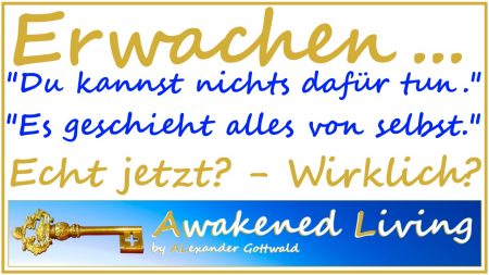 Awakened Living Erwachen - Du kannst nichts dafür tun