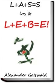 L+A+S=S los & L+E+B=E! Buch Alexander Gottwald