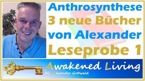 Anthrosynthese 3 neue Bücher von Alexander Gottwald Leseprobe 1